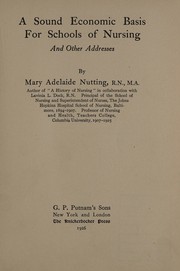 Cover of A sound economic basis for schools of nursing, and other addresses by Mary Adelaide Nutting