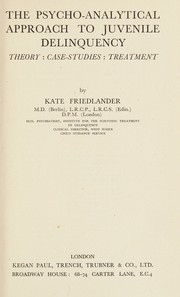Front cover of The psycho-analytical approach to juvenile delinquency by Kate Friedlander