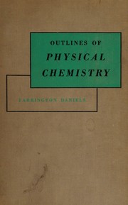 Front cover of Outlines of physical chemistry by Farrington Daniels
