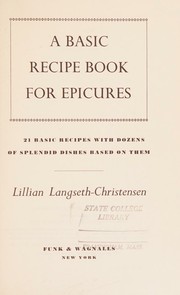 Cover of A basic recipe book for epicures by Lillian Langseth-Christensen