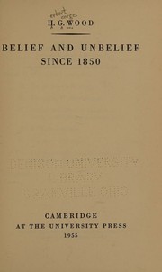 Cover of Belief and unbelief since 1850 by Herbert George Wood