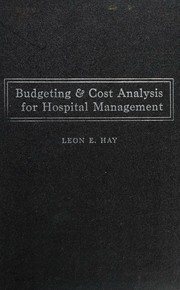 Front cover of Budgeting and cost analysis for hospital management by Leon Edwards Hay