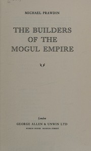 Front cover of The builders of the Mogul Empire by Michael Prawdin