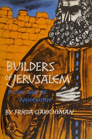 Cover of Builders of Jerusalem in the time of Nehemiah by Frieda Clark Hyman