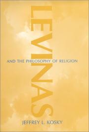 Front cover of Levinas and the philosophy of religion by Jeffrey L. Kosky