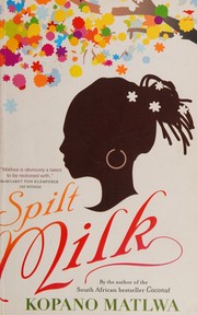Cover of Spilt milk by Kopano Matlwa