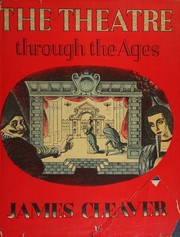 Front cover of The theatre through the ages by James Cleaver