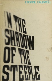 Front cover of In the shadow of the steeple by Erskine Caldwell