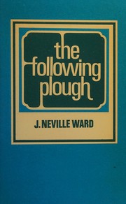 Front cover of The following plough by J. Neville Ward