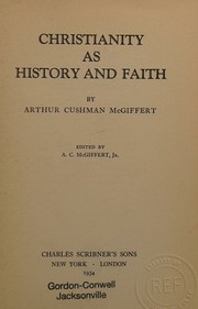 Front cover of Christianity as history and faith by Arthur Cushman McGiffert