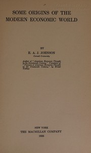 Cover of Some origins of the modern economic world by Edgar Augustus Jerome Johnson