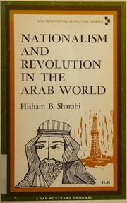 Cover of Nationalism and revolution in the Arab world by Hisham Sharabi