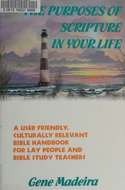 Front cover of The purposes of scripture in your life by Gene Madeira
