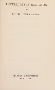 Front cover of Intelligible religion by Philip Henry Phenix