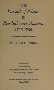 Front cover of The pursuit of science in Revolutionary America, 1735-1789 by Brooke Hindle