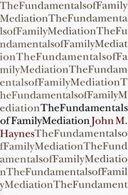 Front cover of The fundamentals of family mediation by John M. Haynes