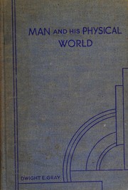 Cover of Man and his physical world by Dwight E. Gray