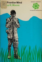 Front cover of The frontier mind by Arthur Keister Moore