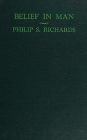 Front cover of Belief in man by Philip S. Richards