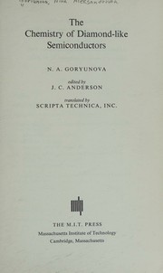 Front cover of The chemistry of diamond-like semiconductors by N. A. Goryunova