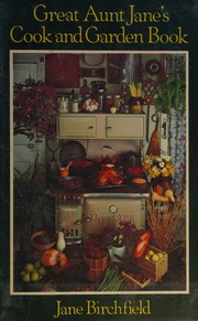 Front cover of Great Aunt Jane's cook and garden book by Jane Birchfield
