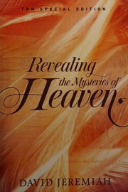 Front cover of Revealing the Mysteries of Heaven by David Jeremiah
