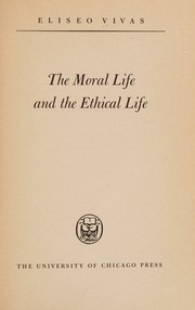 Front cover of The moral life and the ethical life by Eliseo Vivas