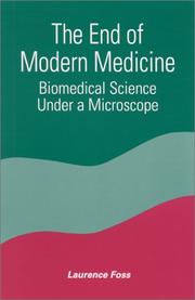Front cover of The End of Modern Medicine by Laurence Foss