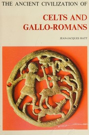 Cover of Celtes et Gallo-Romains by Jean-Jacques Hatt