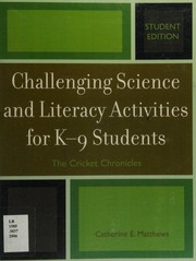 Front cover of Challenging science and literacy activities for K-9 students by Catherine Matthews