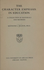 Front cover of The character emphasis in education by Kenneth Lewis Heaton