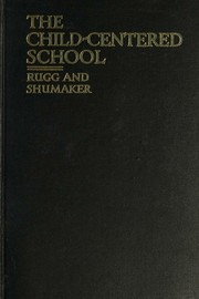 Front cover of The child-centered school by Harold Ordway Rugg