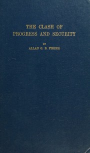 Front cover of The clash of progress and security by Allan G. B. Fisher