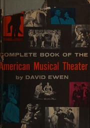Front cover of Complete book of the American musical theater by David Ewen