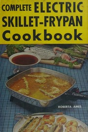 Front cover of The complete electric skillet-frypan cookbook by Nedda C. Anders