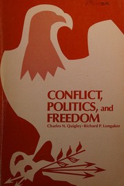Cover of Conflict, politics, and freedom by Charles N. Quigley