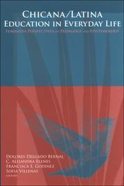 Front cover of Chicana/Latina education in everyday life by Dolores Delgado Bernal