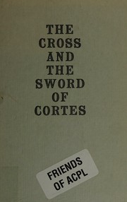 Front cover of The cross and the sword of Cortes by Eleanor S. Coleman