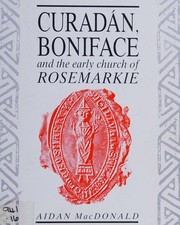 Front cover of Curadán, Boniface and the early church of Rosemarkie by Aidan MacDonald