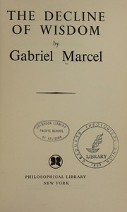 Front cover of The decline of wisdom by Gabriel Marcel