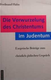 Front cover of Die Verwurzelung des Christentums im Judentum by Ferdinand Hahn