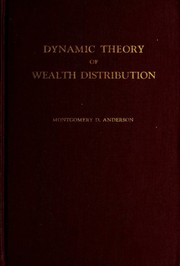 Front cover of Dynamic theory of wealth distribution by Montgomery Drummond Anderson
