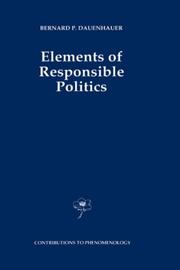 Front cover of Elements of responsible politics by Bernard P. Dauenhauer