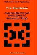 Front cover of Automorphisms and derivations of associative rings by V. K. Kharchenko