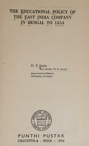 Front cover of The educational policy of the East India Company in Bengal to 1854 by D. P. Sinha