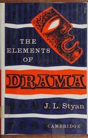 Front cover of The elements of drama by J. L. Styan
