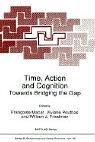 Cover of Time, action, and cognition by William J. Friedman