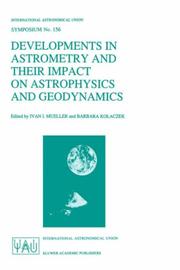 Front cover of Developments in Astrometry and Their Impact on Astrophysics and Geodynamics by Ivan I. Mueller