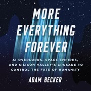 Cover of More everything forever by Adam Becker