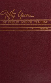 Cover of Fifty years of public school teaching by Claude Anderson Phillips